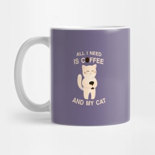 All I need is coffee and my cat Mug